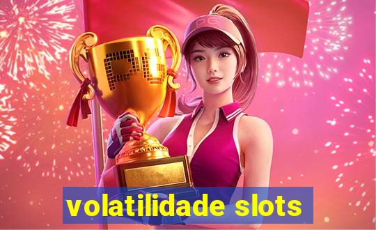 volatilidade slots